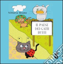 Il paese dei gatti buffi libro di Bruno Vittoria