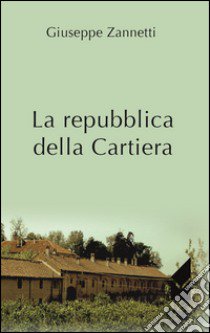 La repubblica della Cartiera libro di Zannetti Giuseppe