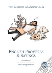 English proverbs & sayings libro di Bolton Ian George