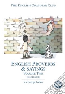 English proverbs & sayings. Vol. 2 libro di Bolton Ian George