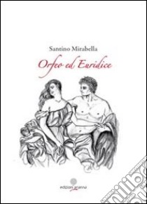 Orfeo ed Euridice libro di Mirabella Santino