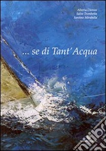 ... Se di tant'acqua libro di Dionisi Alberta; Trombetta Salvo; Mirabella Santino