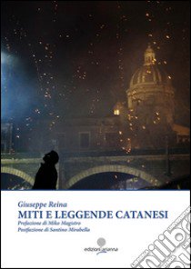 Miti e leggende catanesi libro di Reina Giuseppe; Mirabella S. (cur.)