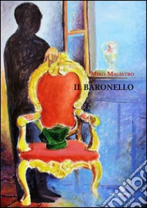 Il baronello libro di Magistro Miko