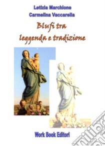 Blufi. Tra leggenda e tradizione libro di Marchione Letizia; Vaccarella Carmelina