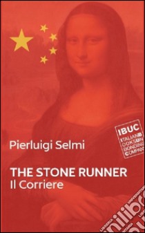 Il corriere. The stone runner libro di Selmi Pierluigi