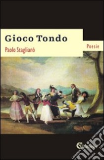 Gioco tondo libro di Staglianò Paolo