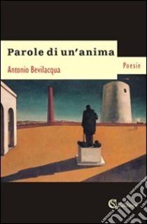 Parole di un'anima libro di Bevilacqua Antonio