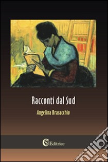 Racconti dal Sud libro di Brasacchio Angelina