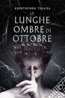 Le lunghe ombre di ottobre libro di Triana Kristopher