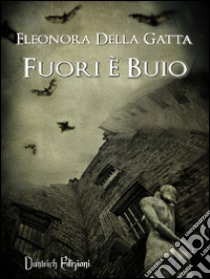 Fuori è buio libro di Della Gatta Eleonora