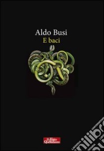 E baci libro di Busi Aldo