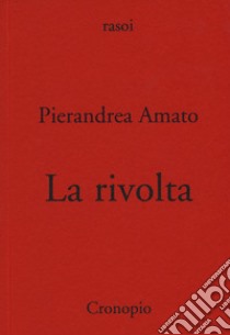 La rivolta libro di Amato Pierandrea