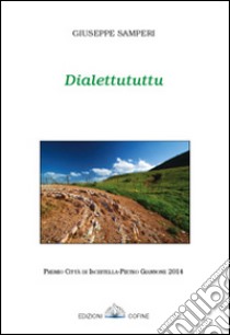 Dialettututtu libro di Samperi Giuseppe