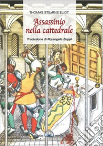 Assassinio nella cattedrale. Ediz. multilingue libro di Eliot Thomas S.; Zoppi R. (cur.)