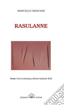 Rasulanne. Testo abruzzese libro di Marciani Marcello