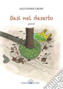 Oasi nel deserto libro di Uroni Salvatore