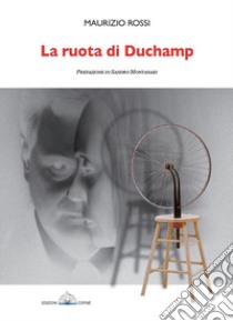 La ruota di Duchamp libro di Rossi Maurizio