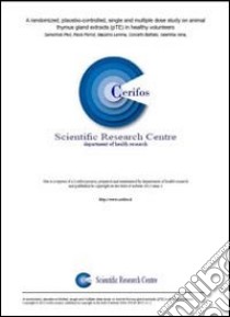 A randomized, placebo controlled, single and multiple dose study on animal thymus gland extract (pTE) in healty volunters libro di Peci Samorindo