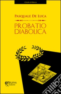 Probatio diabolica libro di De Luca Pasquale