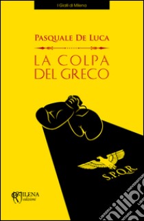 La colpa del greco libro di De Luca Pasquale