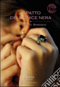 Il patto dell'onice nera. Nuova ediz. libro di Baroque Morgana D.