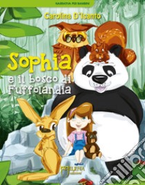Sophia e il bosco di Fuffolandia libro di D'Isanto Carolina