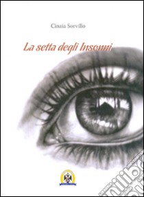 La setta degli insonni libro di Sorvillo Cinzia