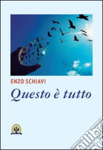 Questo è tuto libro di Schiavi Enzo