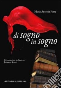 Di sogno in sogno libro di Forte M. Antonia