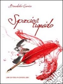 Spazio liquido libro di Sarrica Benedetta