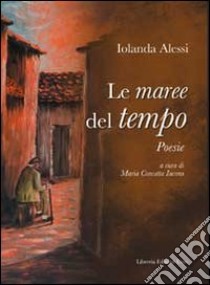 Le maree del tempo libro di Alessi Iolanda