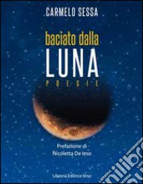 Baciato dalla luna libro di Sessa Carmelo