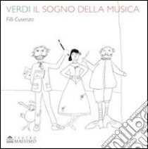 Verdi. Il sogno della musica libro di Cusenza Filli