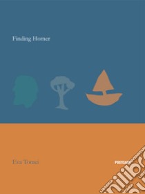 Finding Homer. Ediz. italiana e inglese libro di Tomei Eva