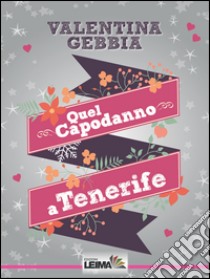 Quel capodanno a Tenerife libro di Gebbia Valentina