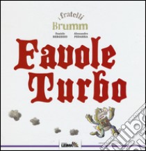 Favole turbo libro di I fratelli Brumm