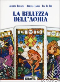 La bellezza dell'acqua libro di Bellavia Alberto; Iacono Adriana; Lo Bue Lia