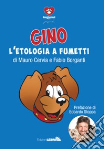 Gino e l'etologia a fumetti libro di Borganti Fabio; Cervia Mauro