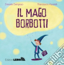 Il mago Borbotti libro di Bergesio Daniele