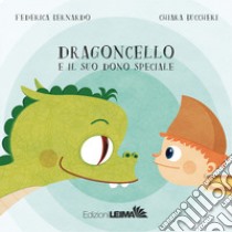 Dragoncello e il suo dono speciale. Ediz. a colori libro di Bernardo Federica