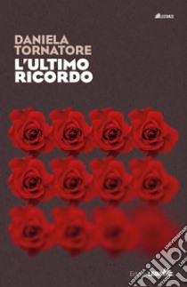 L'ultimo ricordo libro di Tornatore Daniela