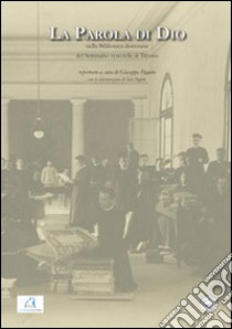 La parola di Dio. Nella biblioteca diocesana del seminario vescovile di Treviso libro di Pagotto G. (cur.)