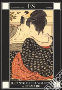 Il canto della voluttà. Ediz. illustrata libro di Utamaro; Hayashi Y. (cur.)