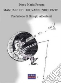 Manuale del giovane indolente libro di Porena Diego M.; Augelli L. (cur.)