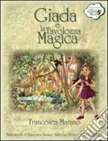 Giada e la tavolozza magica libro di Marano Francesca