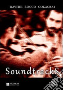 Soundtracks libro di Colacrai Davide R.