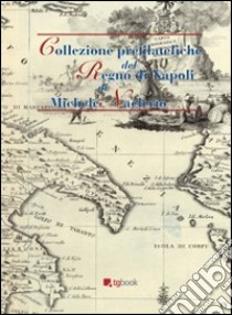 Collezione prefilateliche del Regno di Napoli libro di Naclerio Michele