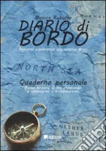 Diario di bordo libro di Rebuffo Monica