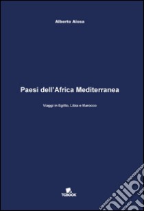 Paesi dell'Africa mediterranea libro di Aiosa Alberto